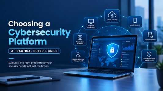 Choosing a Cybersecurity Platform: A Practical Buyer’s Guide