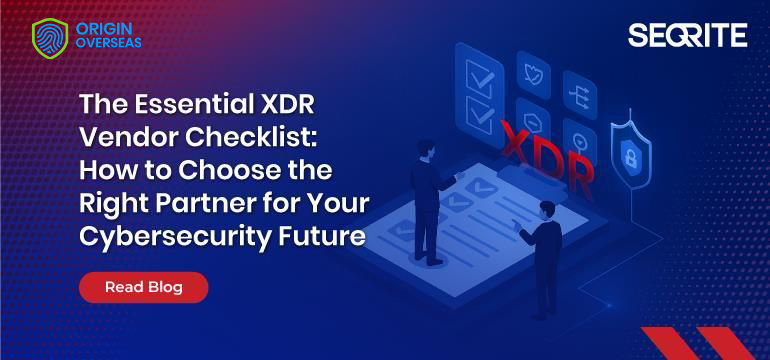 La Checklist Esencial de Proveedores XDR: Cómo Elegir al Socio Adecuado para el Futuro de tu Ciberseguridad